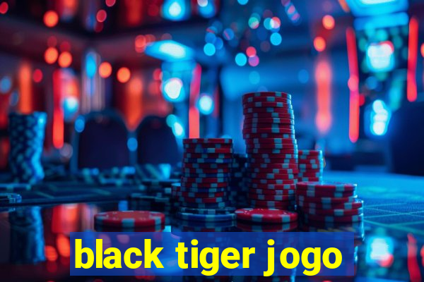 black tiger jogo